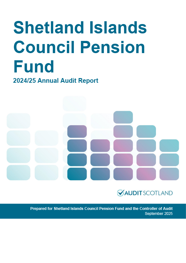 Publication cover: Shetland Islands Council Pension Fund annual audit 2024/25