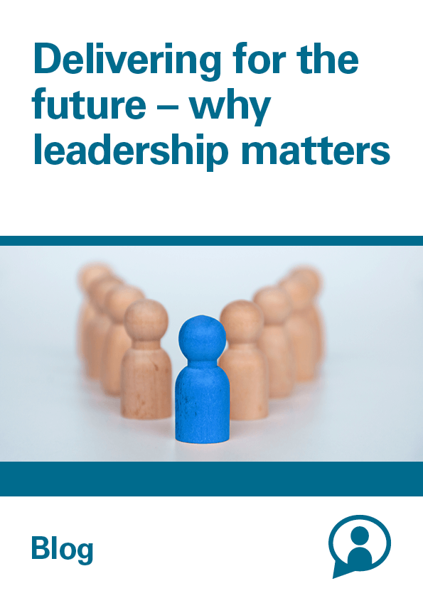 View Delivering for the future - why leadership matters