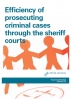 Efficiency of prosecuting criminal cases through the sheriff courts